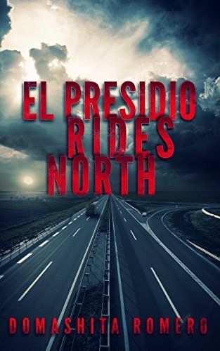 El Presidio rides north